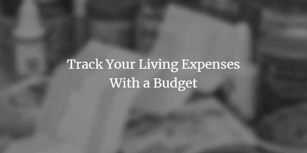 The Right Way to Accurately Track Your Living Expenses With a Budget